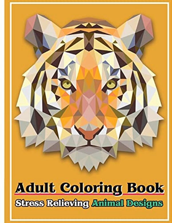 Adult Coloring Book: Stress Relieving Animal Designs: Stress Relief Coloring Book Animal Coloring Designs-..