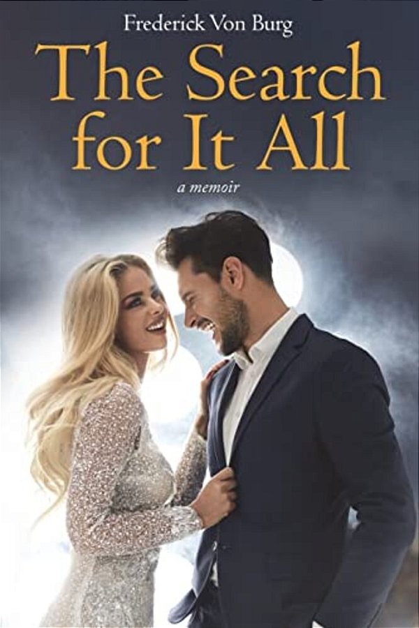 The Search For It All: A Memoir-..