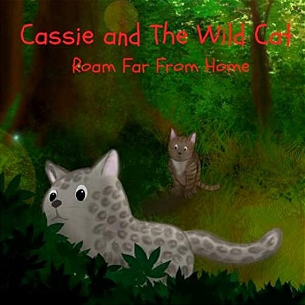 Cassie And The Wild Cat: Roam Far From Home-..