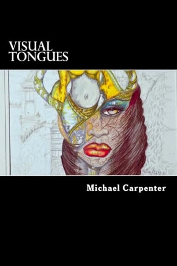 Visual Tongues: A Journey Into Another World Of Free Visual Expression-..