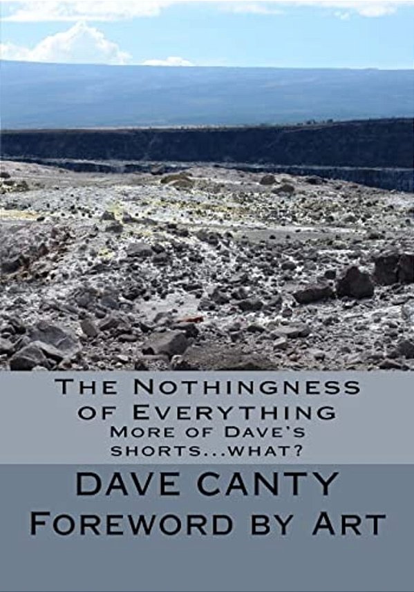 The Nothingness Of Everything: More Of Dave's Shorts... What?-..