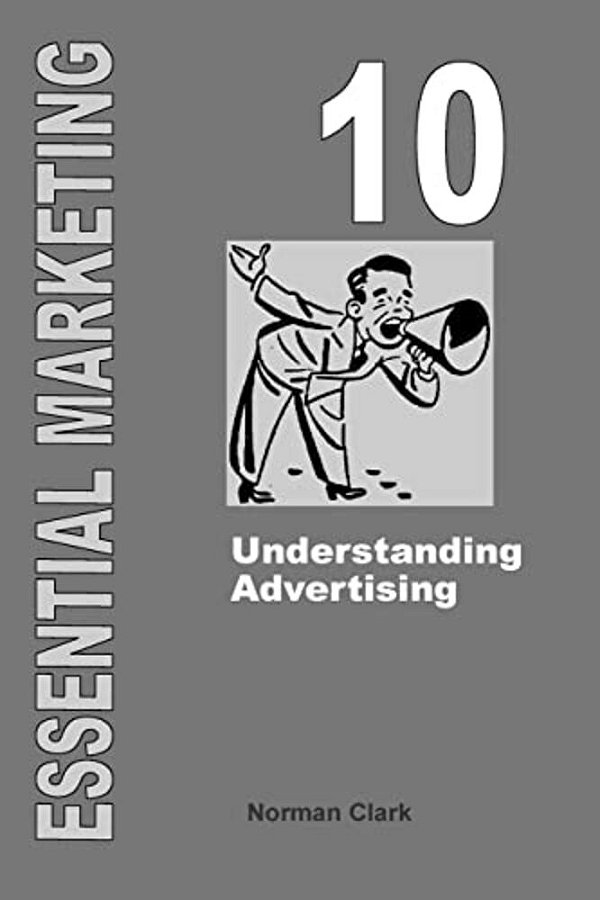 Essential Marketing 10: Understanding Advertising-..