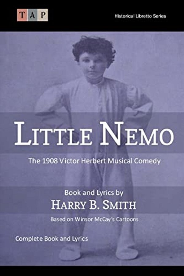Little Nemo: The 1908 Victor Herbert Musical Comedy: Complete Book And Lyrics-..