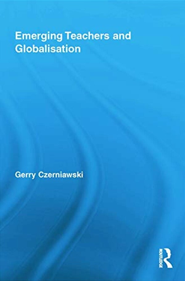 Emerging Teachers And Globalisation-..