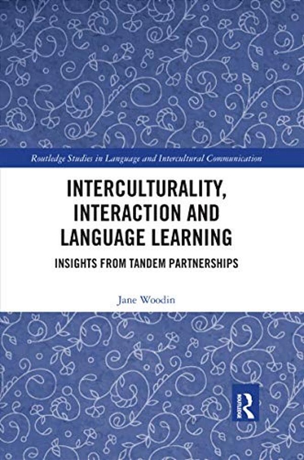 Interculturality, Interaction And Language Learning: Insights From Tandem Partnerships-..