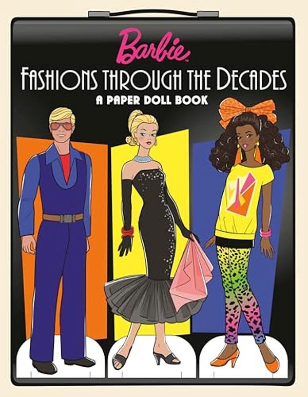 Barbie Fashions Through The Decades: A Paper Doll Book-..