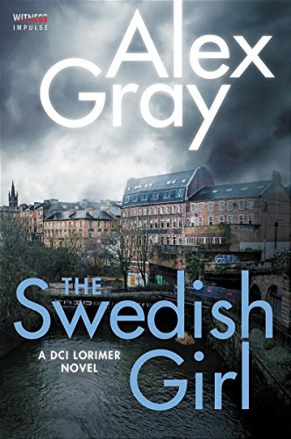 The Swedish Girl: A Dci Lorimer Novel-..