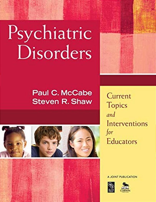 Psychiatric Disorders: Current Topics And Interventions For Educators-..