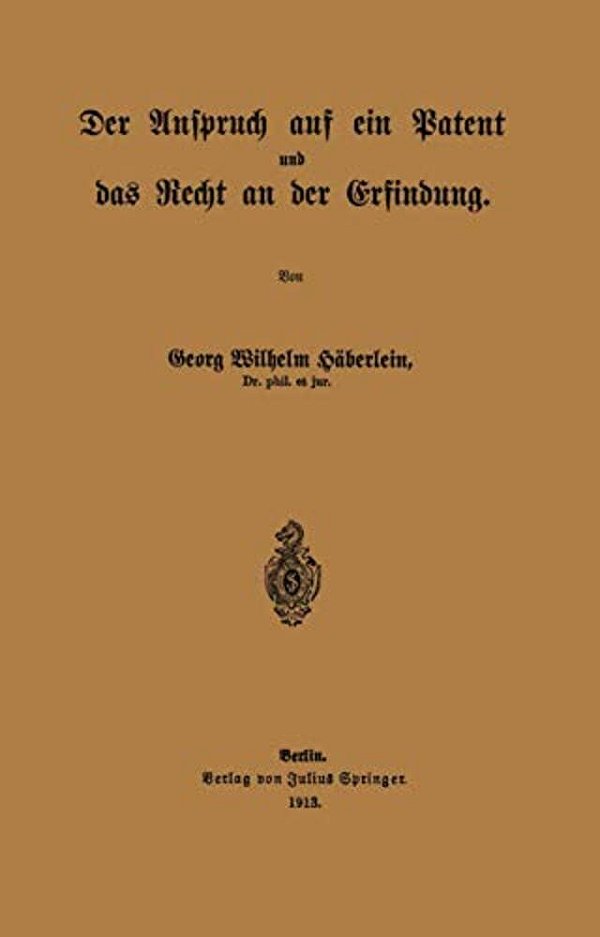 Der Anspruch Auf Ein Patent Und Das Recht An Der Erfindung-..