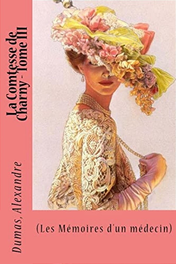 La Comtesse De Charny - Tome III: (Les Mémoires D'Un Médecin)-..