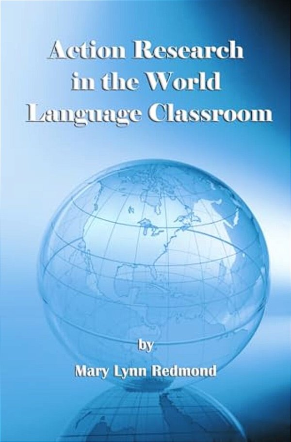 Action Research In The World Language Classroom (Hc)-..