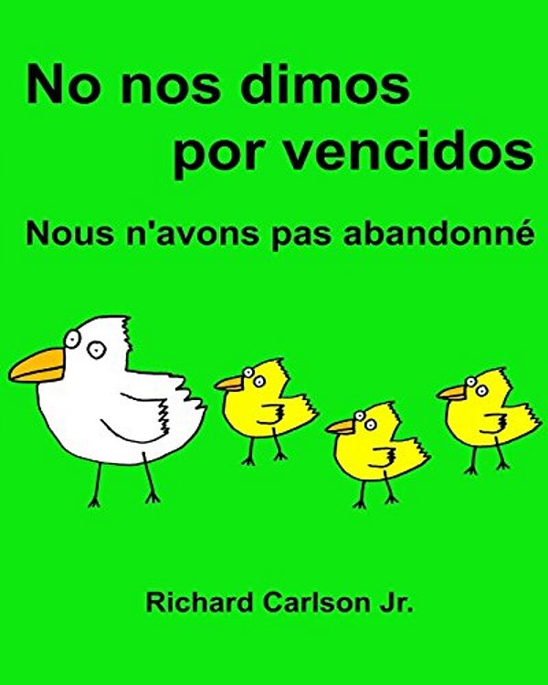 No Nos Dimos Por Vencidos Nous N'Avons Pas Abandonné: Libro Infantil Ilustrado Español (España)-Francés (Edición Bilingüe) (Www. Rich. Center)-..
