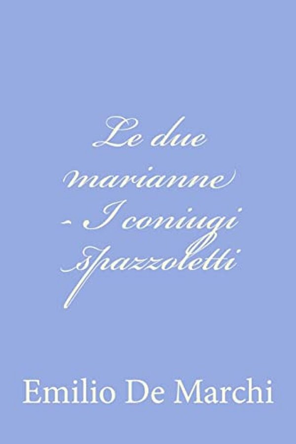 Le Due Marianne - I Coniugi Spazzoletti-..