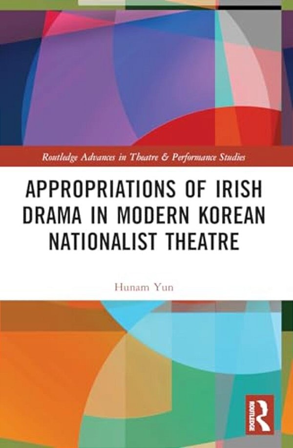 Appropriations Of Irish Drama In Modern Korean Nationalist Theatre-..