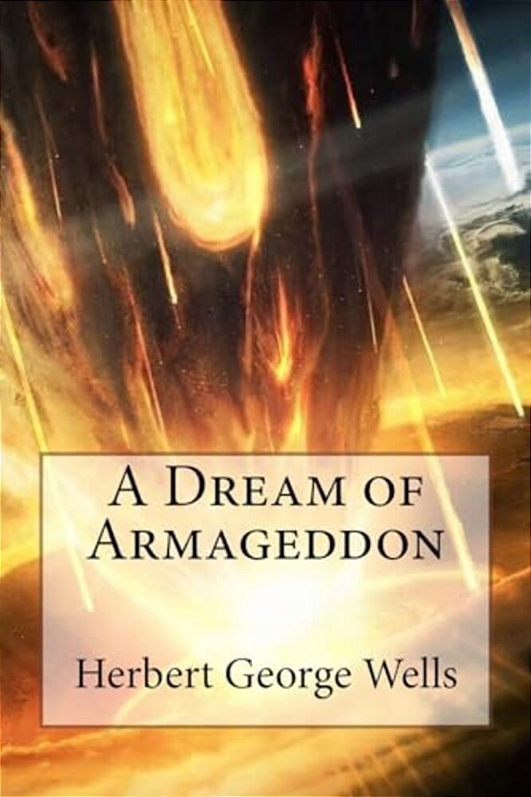 A Dream Of Armageddon Herbert George Wells-..