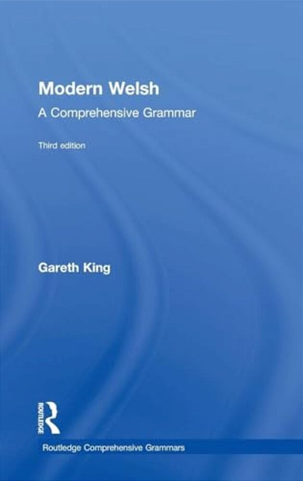 Modern Welsh: A Comprehensive Grammar-..