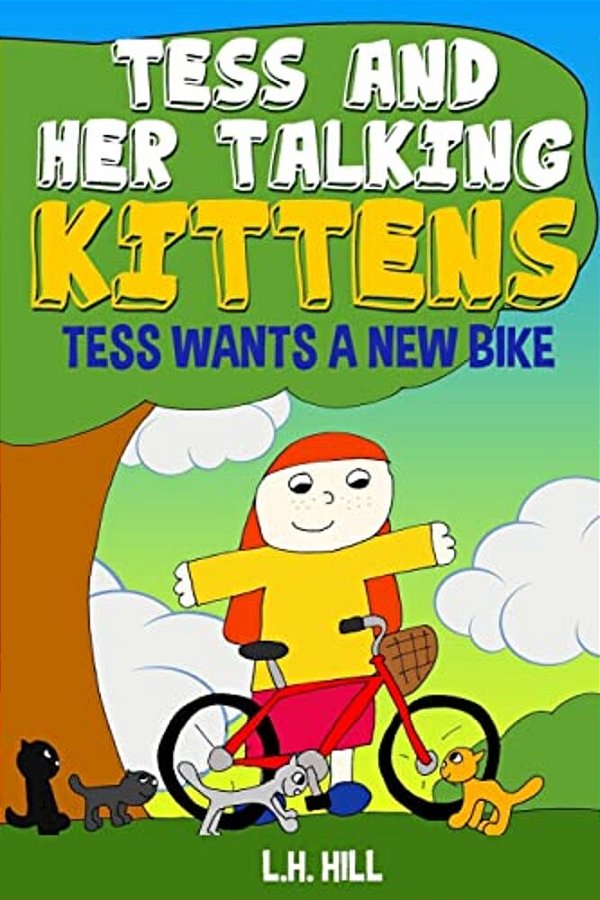 Tess And Her Talking Kittens: Tess Wants A New Bike-..