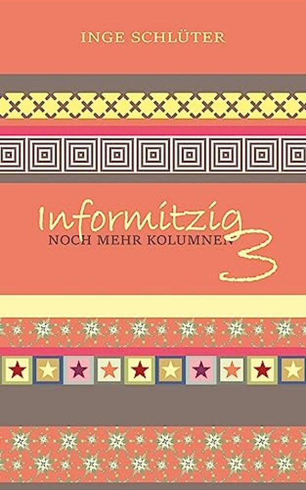Informitzig 3 - Noch Mehr Kolumnen-..