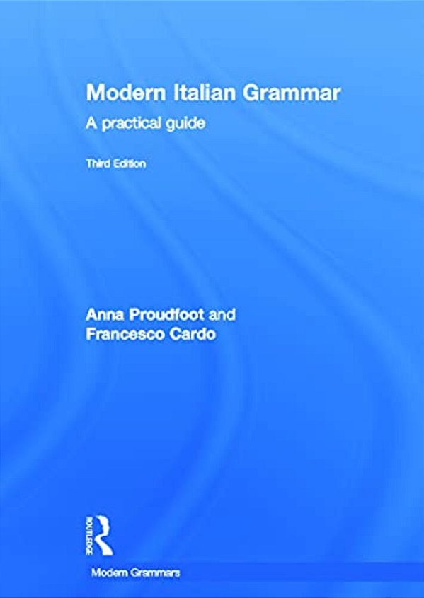 Modern Italian Grammar: A Practical Guide-..