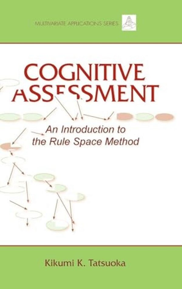 Cognitive Assessment: An Introduction To The Rule Space Method-..
