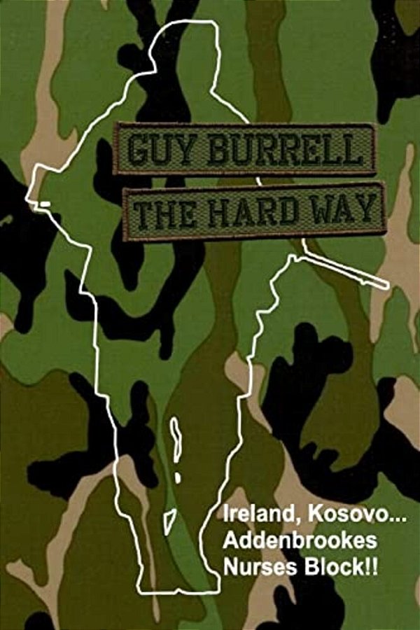 The Hard Way: The Story Of The Enlistment & Service Of Guy Burrell Raoc-..