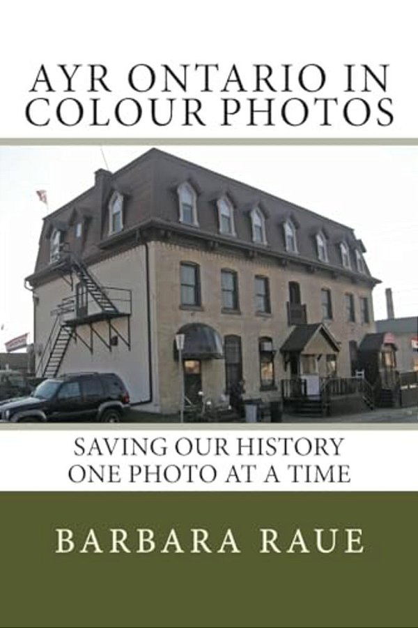 Ayr Ontario In Colour Photos: Saving Our History One Photo At A Time-..