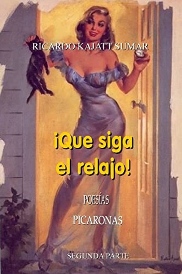 ¡Que Siga El Relajo!: Poesías Picaronas-..