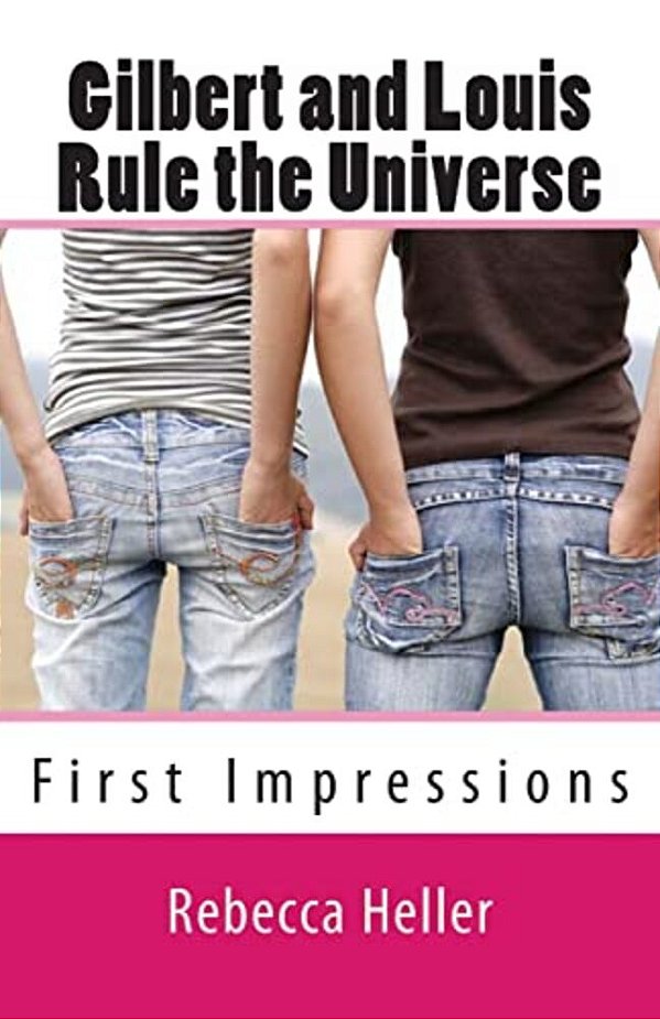 Gilbert And Louis Rule The Universe: First Impressions-..