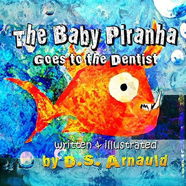 The Baby Piranha Goes To The Dentist-..
