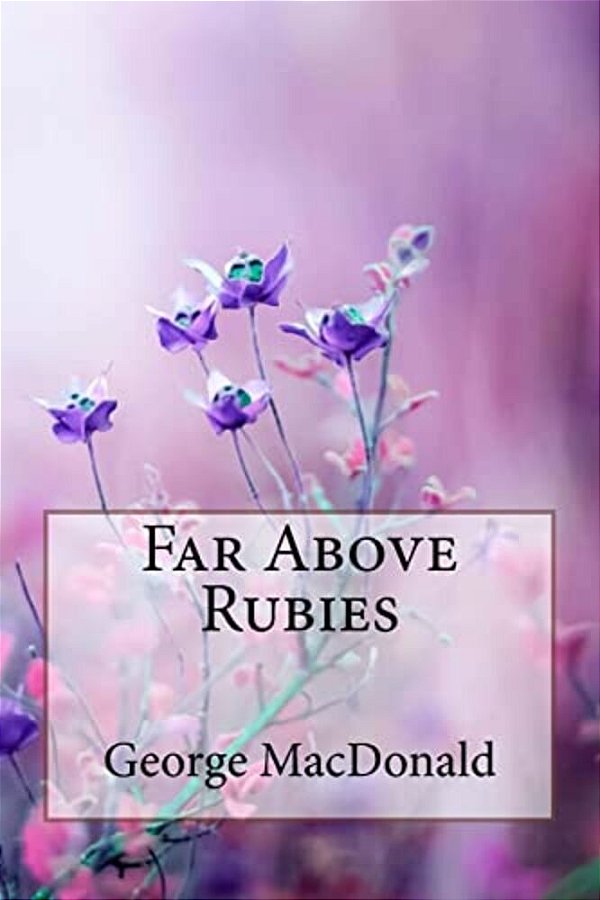 Far Above Rubies George Macdonald-..