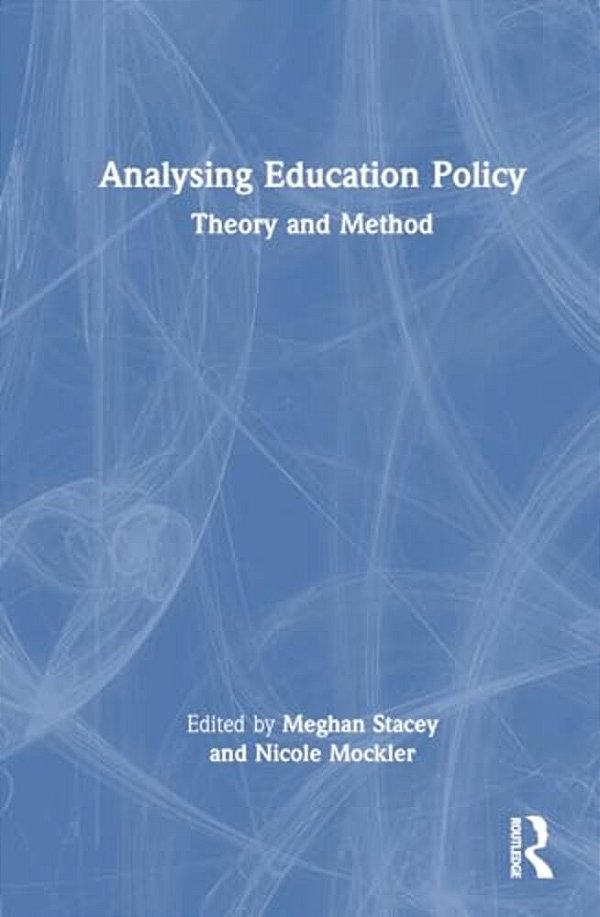 Analysing Education Policy: Theory And Method-..
