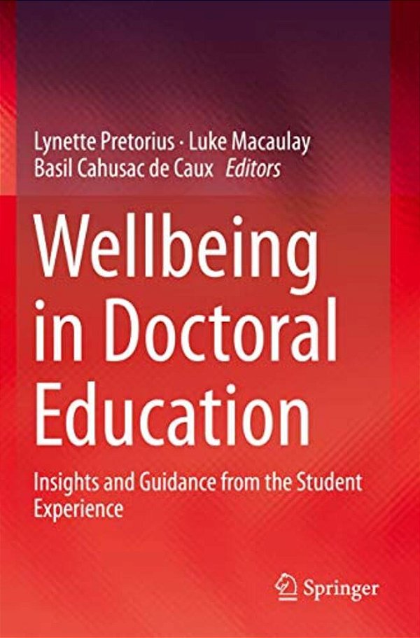 Wellbeing In Doctoral Education: Insights And Guidance From The Student Experience-..