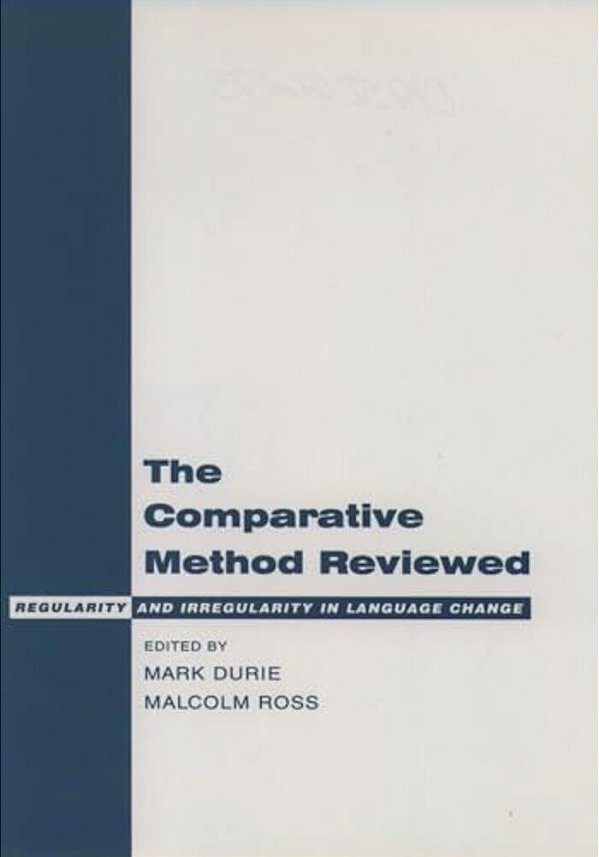The Comparative Method Reviewed: Regularity And Irregularity In Language Change-..