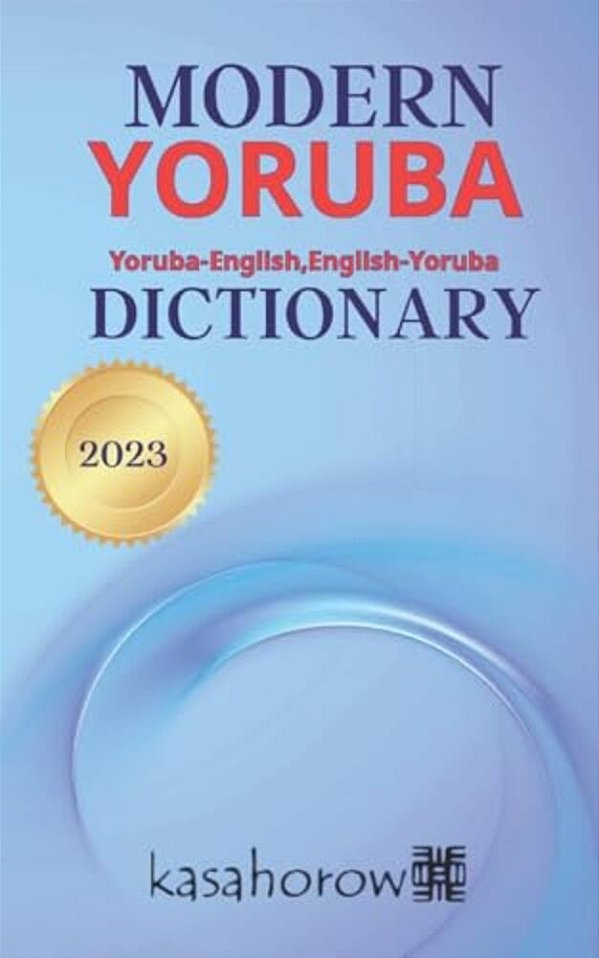 Modern Yoruba Dictionary: Yoruba-English, English-Yoruba-..