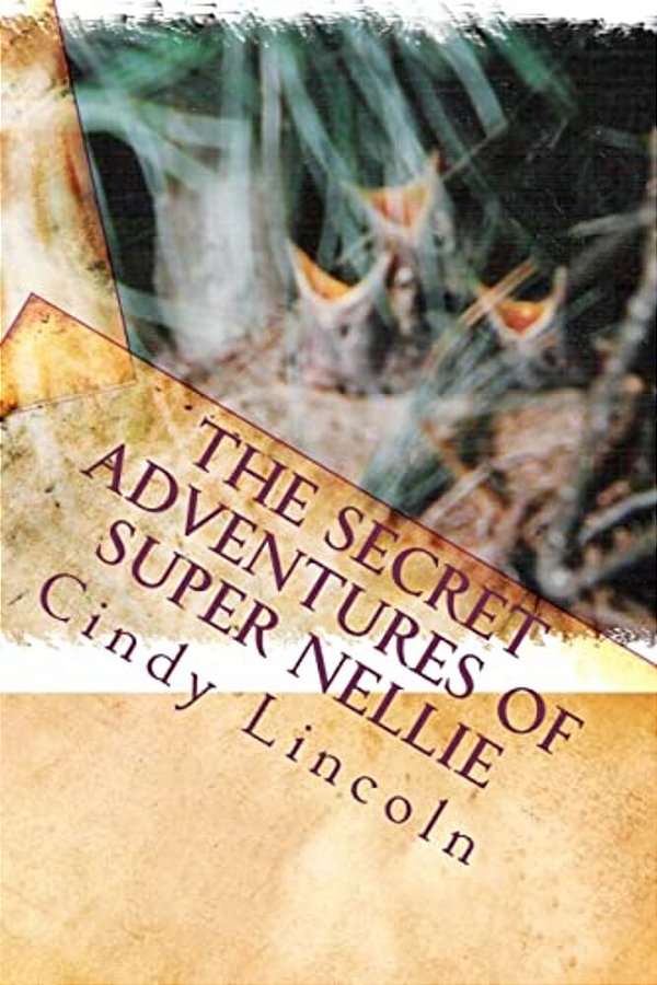 The Secret Adventures Of Super Nellie-..