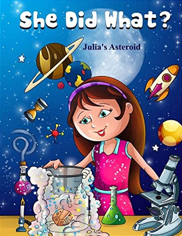 She Did What: Julia's Asteroid: Coloring Book-..
