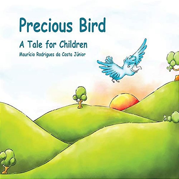 Precious Bird: A Tale For Children-..