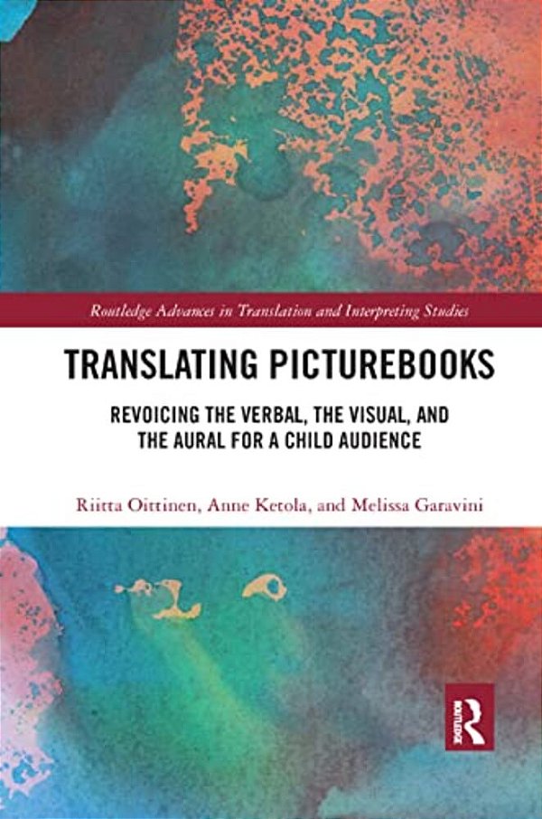 Translating Picturebooks: Revoicing The Verbal, The Visual And The Aural For A Child Audience-..