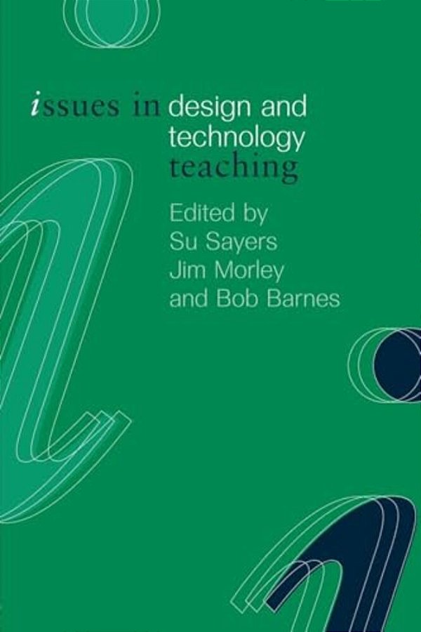 Issues In Design And Technology Teaching-..
