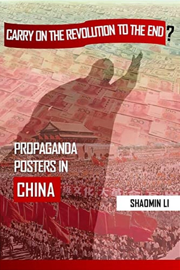"Carry On The Revolution To The End"?: Propaganda Posters In China-..
