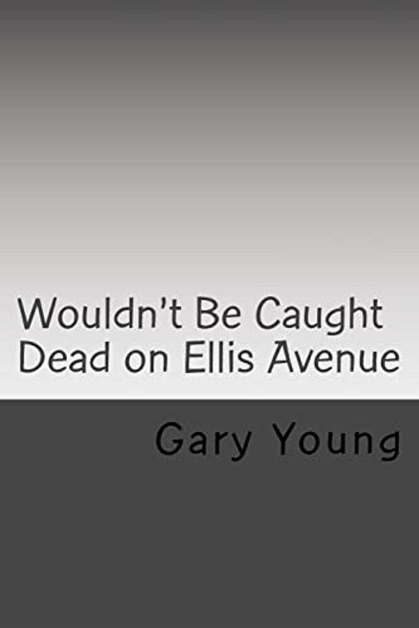 Wouldn't Be Caught Dead On Ellis Avenue: A Mikalewski And Benchley Mystery-..