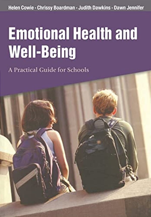 Emotional Health And Well-Being: A Practical Guide For Schools-..