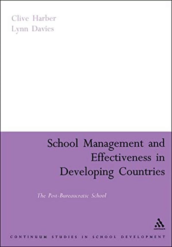 School Management And Effectiveness In Developing Countries: The Post-Bureaucratic School-..
