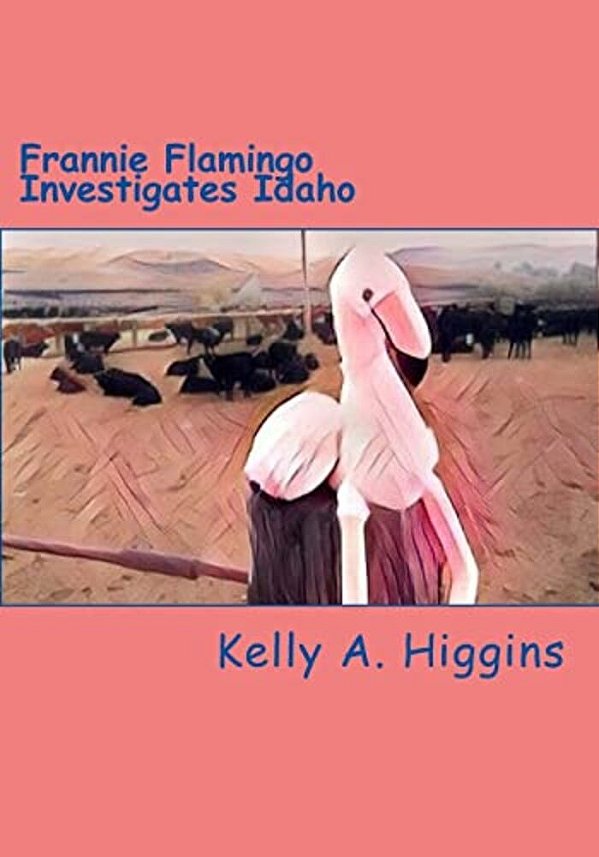 Frannie Flamingo Investigates Idaho-..