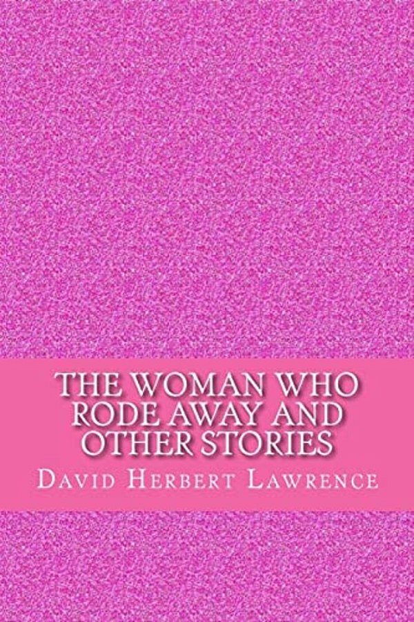 The Woman Who Rode Away And Other Stories-..