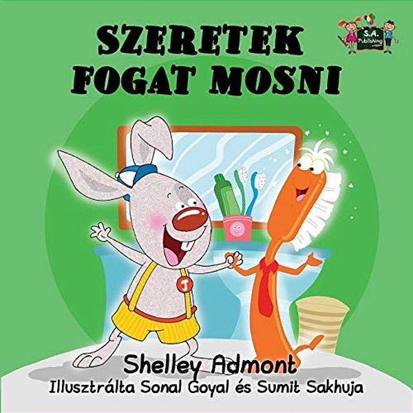 I Love To Brush My Teeth: Hungarian Edition-..