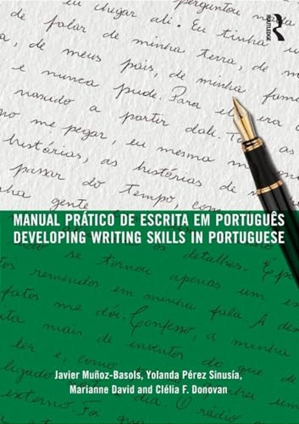 Manual Prático De Escrita Em Português: Developing Writing Skills In Portuguese-..