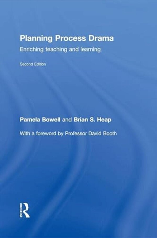 Planning Process Drama: Enriching Teaching And Learning-..