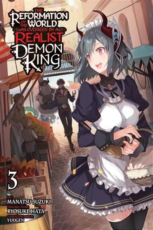 The Reformation Of The World As Overseen By A Realist Demon King, Vol. 3 (Manga)-..