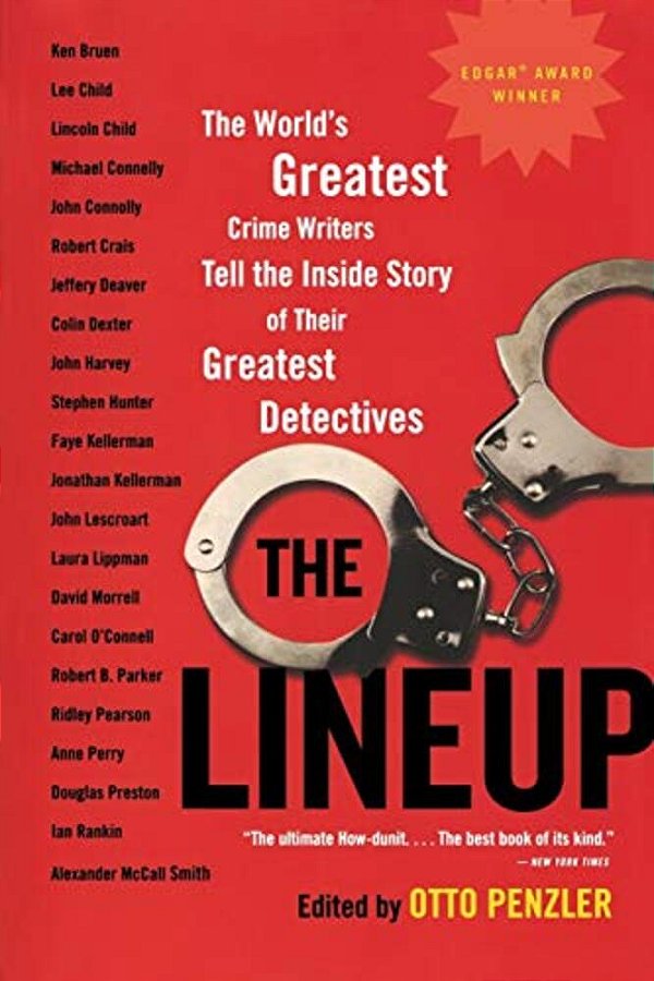 The Lineup: The World's Greatest Crime Writers Tell The Inside Story Of Their Greatest Detectives-..